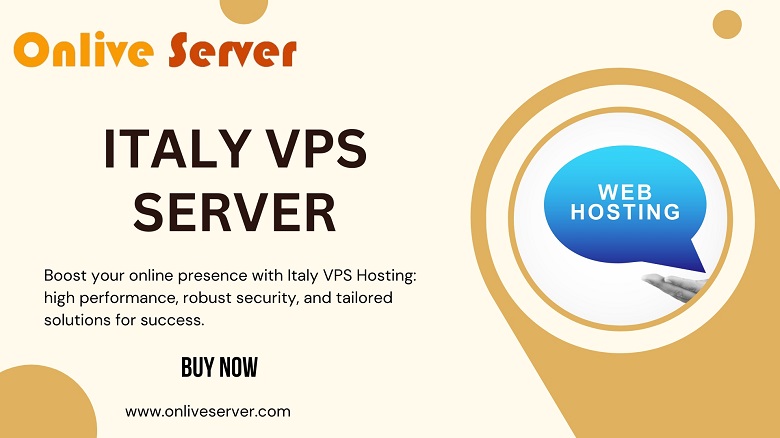 Benefits of Italy VPS Server Hosting Services