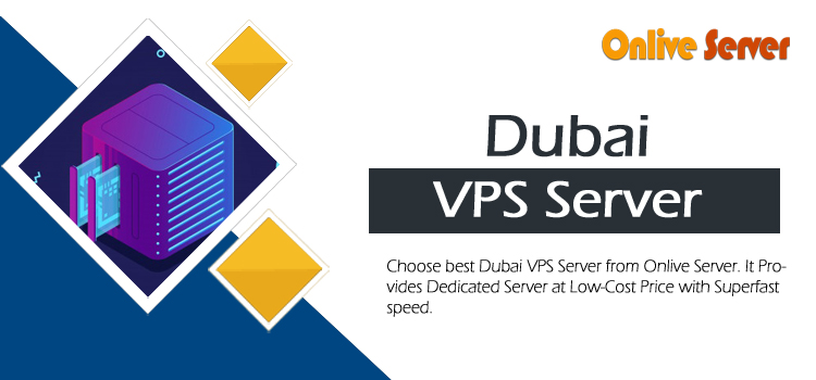 Gain Dubai VPS Server for making your Better website