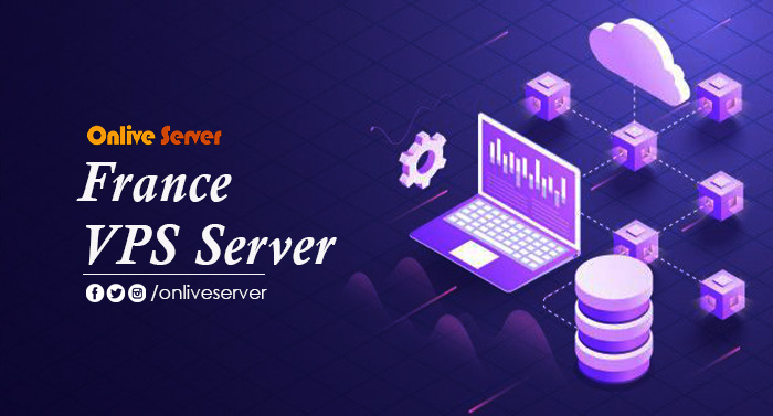 A France VPS Server the Right Choice for Business by Onlive Server