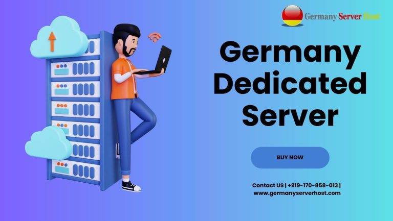 Find Out Why Our Germany Dedicated Server is Your Best Option