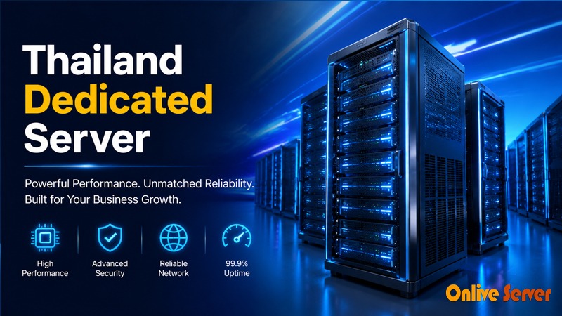 Top Quality Thailand Dedicated Server with Excellent Service & Support