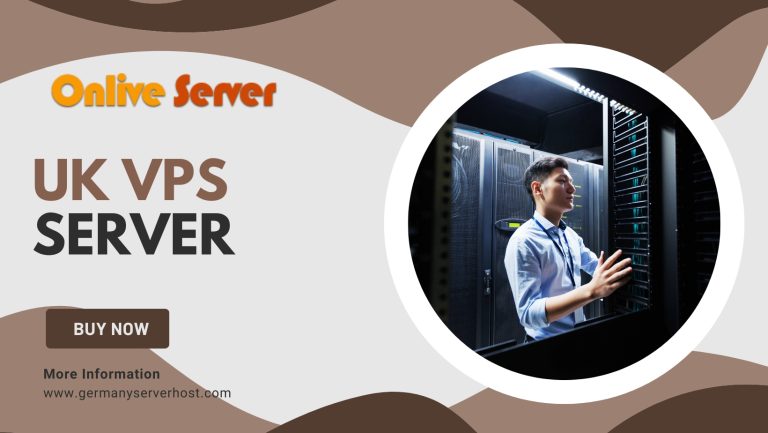 UK VPS Server: The Best Choice for Online Business from Onlive Server