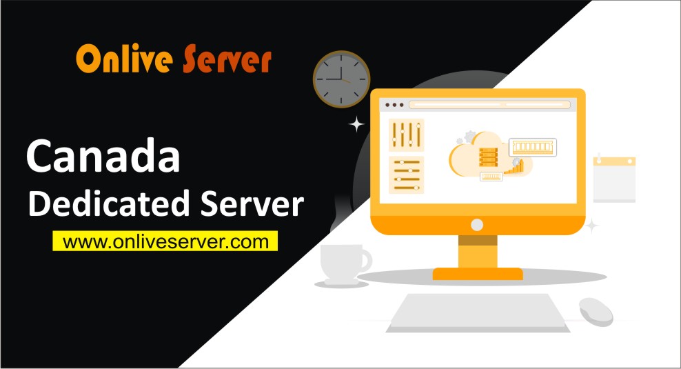 Benefits of Buying a Canada Dedicated Server From Onlive Server