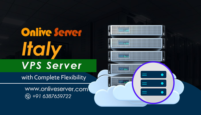 Italy VPS Server: Get Extreme Performance & Reliable Features with Onlive Server