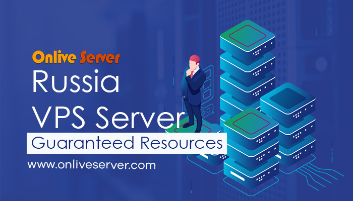 Russia VPS Server: Why You Should Consider Using VPS Server By Onlive Server