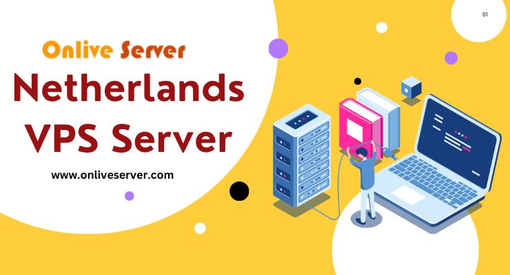 Get a Netherlands VPS Server That’s Highly Reliable and Secure