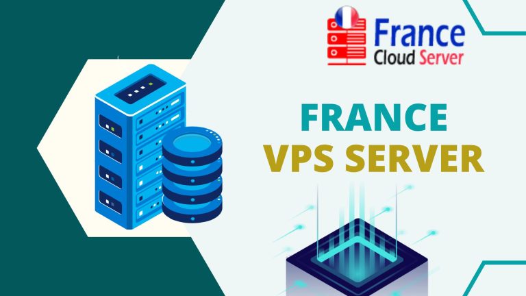 France VPS Server is the best way to boost your business – France Cloud Server