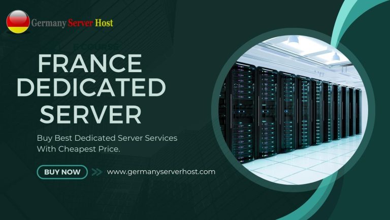 France Dedicated Server: A Reliable Solution for Hosting Needs