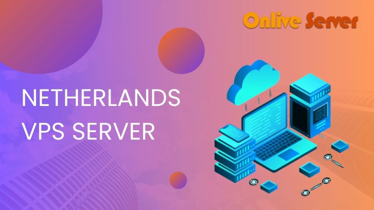 Onlive Server – Buy Netherlands VPS Server and Get Fast, Affordable Hosting