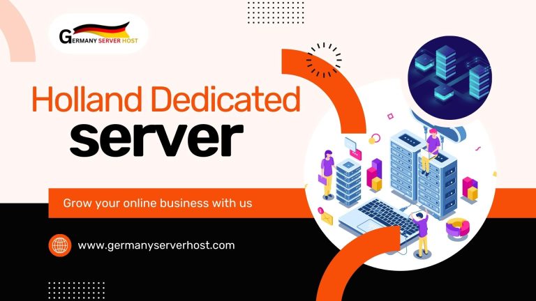 Holland Dedicated Server: Boost Your Online Presence with Dutch Hosting