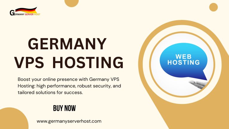 Germany VPS Hosting: Unlocking the Power of High-Performance Web Solutions