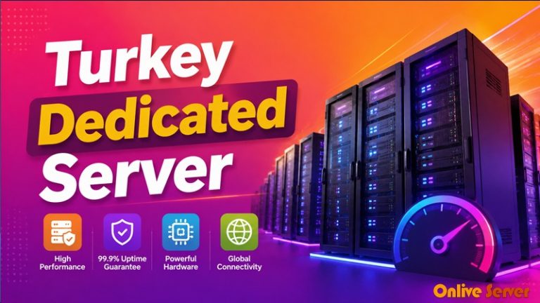 The Best Turkey Dedicated Server for Your Website